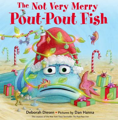 The Not Very Merry Pout-Pout Fish - Deborah Diesen