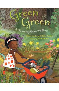 Coperta cărții 'Green Green: A Community Gardening Story - Marie Lamba'