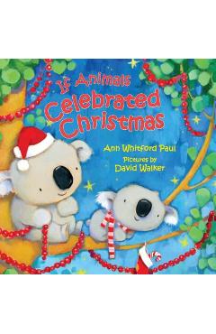 Poza produsului If Animals Celebrated Christmas - Ann Whitford Paul