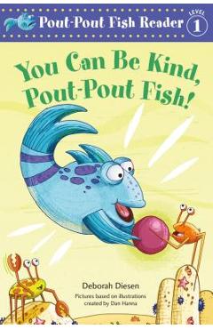 Coperta cărții 'You Can Be Kind, Pout-Pout Fish! - Deborah Diesen'