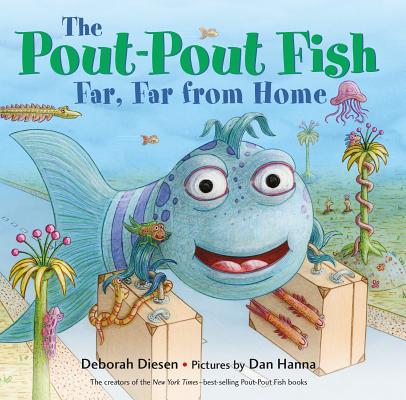 The Pout-Pout Fish, Far, Far from Home - Deborah Diesen