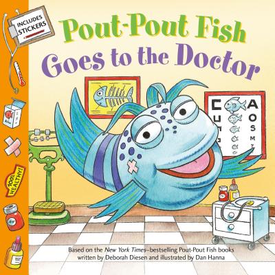 Pout-Pout Fish: Goes to the Doctor - Deborah Diesen