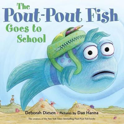 The Pout-Pout Fish Goes to School - Deborah Diesen