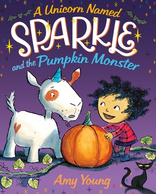 A Unicorn Named Sparkle and the Pumpkin Monster - Amy Young