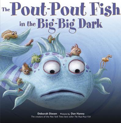 The Pout-Pout Fish in the Big-Big Dark - Deborah Diesen