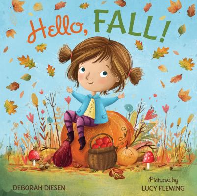 Hello, Fall!: A Picture Book - Deborah Diesen