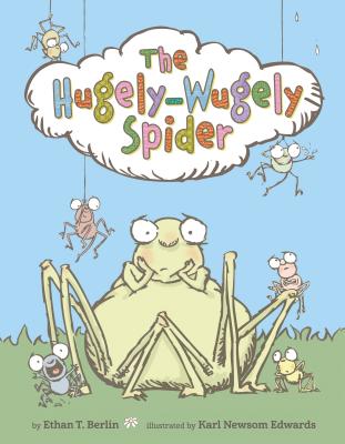 The Hugely-Wugely Spider - Ethan T. Berlin