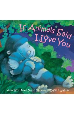If Animals Said I Love You - Ann Whitford Paul