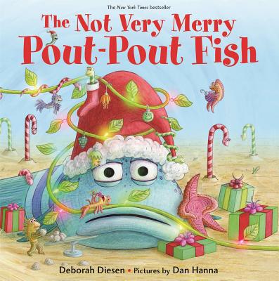 The Not Very Merry Pout-Pout Fish - Deborah Diesen