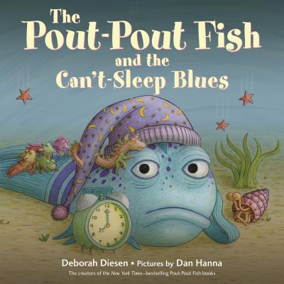 The Pout-Pout Fish and the Can't-Sleep Blues - Deborah Diesen