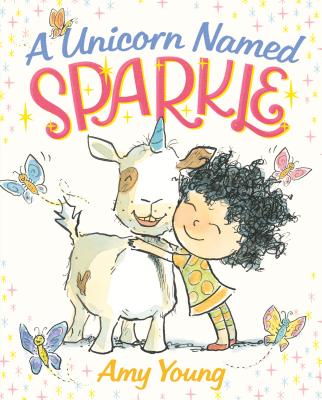 A Unicorn Named Sparkle: A Picture Book - Amy Young