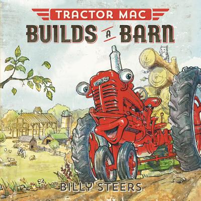 Tractor Mac Builds a Barn - Billy Steers