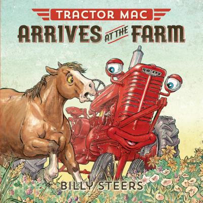 Tractor Mac Arrives at the Farm - Billy Steers