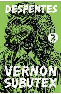 Poza produsului Vernon Subutex 2 - Virginie Despentes