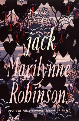 Jack - Marilynne Robinson