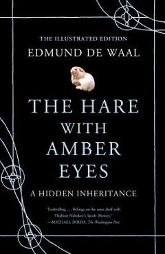 Poza produsului The Hare with Amber Eyes (Illustrated Edition): A Hidden Inheritance - Edmund De Waal