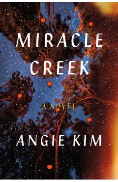Miracle Creek - Angie Kim