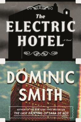 The Electric Hotel - Dominic Smith