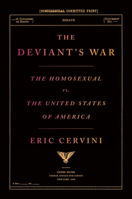 The Deviant's War: The Homosexual vs. the United States of America - Eric Cervini