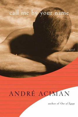 Call Me by Your Name - Andr� Aciman