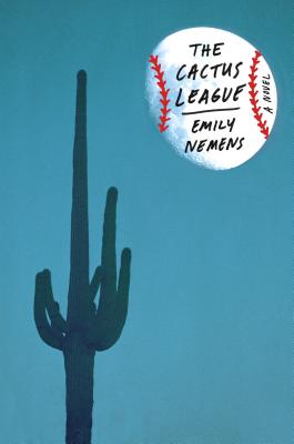 The Cactus League - Emily Nemens