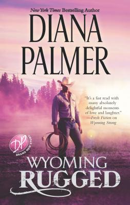 Wyoming Rugged: A Western Romance - Diana Palmer