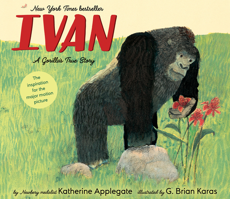 Ivan: A Gorilla's True Story - Katherine Applegate
