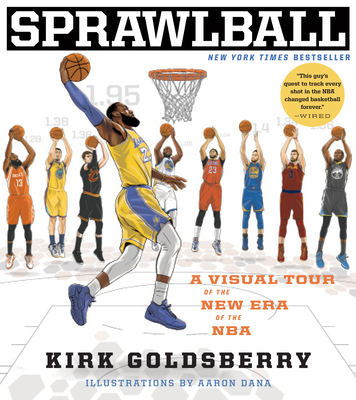 Sprawlball: A Visual Tour of the New Era of the NBA - Kirk Goldsberry