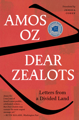 Dear Zealots: Letters from a Divided Land - Amos Oz