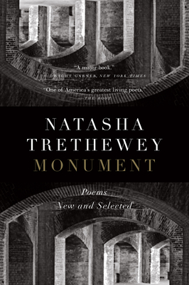 Monument: Poems New and Selected - Natasha Trethewey