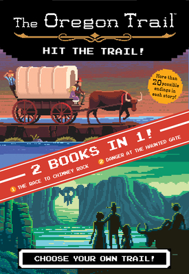 The Hit the Trail! (Two Books in One): The Race to Chimney Rock and Danger at the Haunted Gate - Jesse Wiley