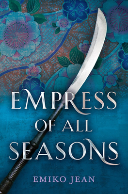 Empress of All Seasons - Emiko Jean