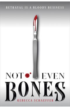 Not Even Bones, Volume 1 - Rebecca Schaeffer