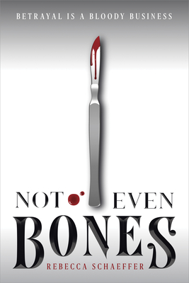 Not Even Bones, Volume 1 - Rebecca Schaeffer