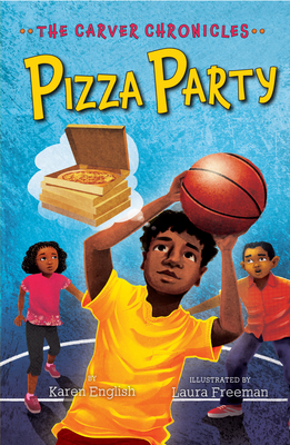 Pizza Party, Volume 6: The Carver Chronicles, Book Six - Karen English