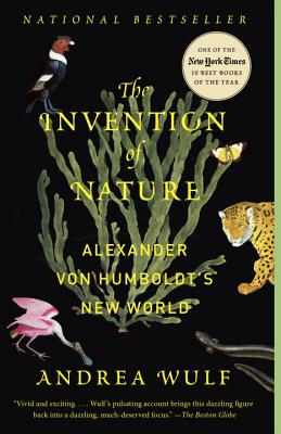 The Invention of Nature: Alexander Von Humboldt's New World - Andrea Wulf