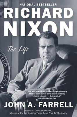 Richard Nixon: The Life - John A. Farrell