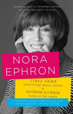 Crazy Salad & Scribble Scribble: Some Things about Women & Notes on the Media - Nora Ephron