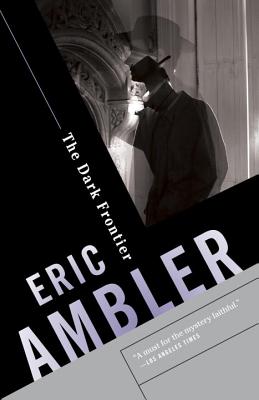 The Dark Frontier: A Spy Thriller - Eric Ambler