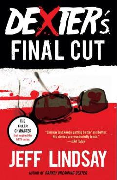 Dexter's Final Cut: Dexter Morgan (7) - Jeff Lindsay