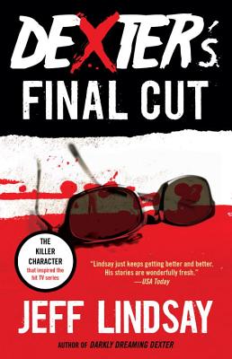 Dexter's Final Cut: Dexter Morgan (7) - Jeff Lindsay