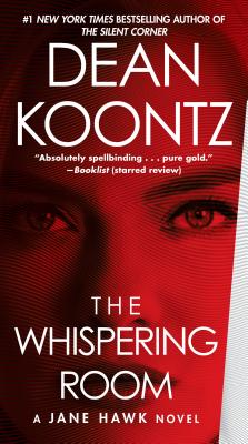 The Whispering Room: A Jane Hawk Novel - Dean Koontz