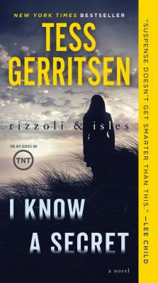 I Know a Secret: A Rizzoli & Isles Novel - Tess Gerritsen