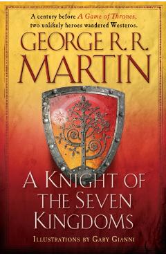 A Knight of the Seven Kingdoms - George R. R. Martin