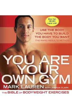 Poza produsului You Are Your Own Gym: The Bible of Bodyweight Exercises - Mark Lauren