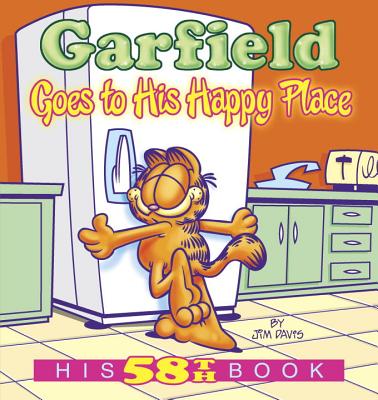 Garfield Goes to His Happy Place: His 58th Book - Jim Davis