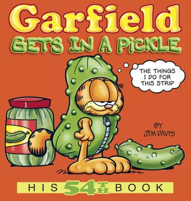 Garfield Gets in a Pickle: His 54th Book - Jim Davis
