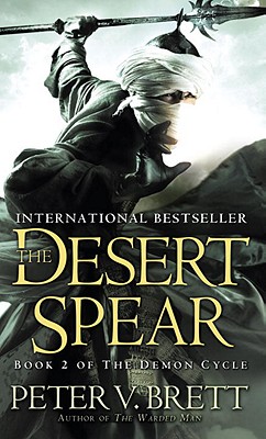 The Desert Spear: Book Two of the Demon Cycle - Peter V. Brett