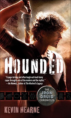 Hounded: The Iron Druid Chronicles, Book One - Kevin Hearne