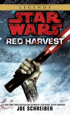 Red Harvest: Star Wars Legends - Joe Schreiber